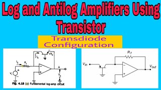 Log and Antilog Amplifiers Using Transistor Transdiode ConfigurationSP Learning [upl. by Llennod]