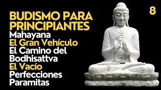 ☸️ Budismo Para Principiantes  MAHAYANA Gran Vehículo y Camino del Bodhisattva  Las 6 Paramitas [upl. by Boys599]