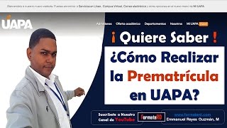 Como Realizar la Prematrícula en UAPA [upl. by Jenine854]