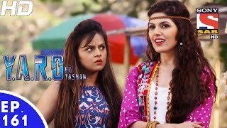 YARO Ka Tashan  यारों का टशन  Ep 161  8th Mar 2017 [upl. by Caldwell378]