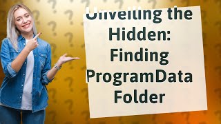 How Can I Find the ProgramData Folder in My Windows 10 CDrive [upl. by Yrohcaz]