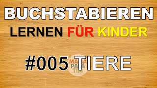 Buchstabieren Lernen für Kinder 005 Tiere  einfach buchstabieren lernen deutsch ABC Lernvideo [upl. by Seira]