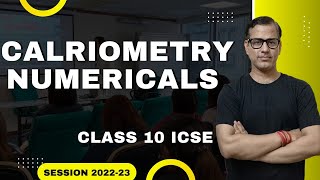 Calorimetry Numericals  Numericals On Calorimetry ICSE Class 10  Heat ICSE sirtarunrupani [upl. by Alleras]