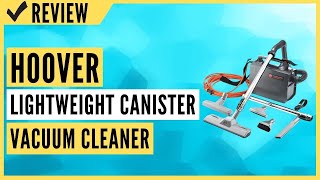 Hoover Commercial CH30000 Lightweight Canister Vacuum Cleaner Review [upl. by Oemac]