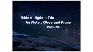 Miriam Hyde  Trio for Flute Oboe and Piano  1 Prelude [upl. by Esydnac]