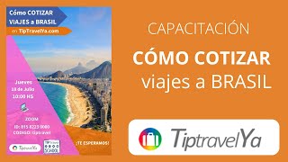 CAPACITACIÓN  cómo COTIZAR VIAJES a BRASIL en TipTravelYacom [upl. by Garek497]