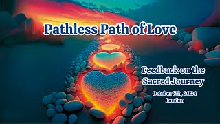 Pathless Path of Love Oct 6 2024 UK  participants feedback of sacred journey Switzerland amp Italy [upl. by Ysus]