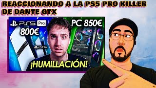 REACCIONANDO AL PC PS5 PRO KILLER DE DanteGTX  Playstation 5 [upl. by Sirapal706]