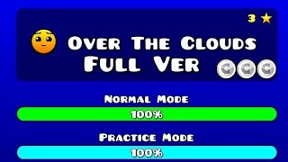 OVER THE CLOUDS FULL VERSION BY ME  Geometry Dash [upl. by Kellina404]