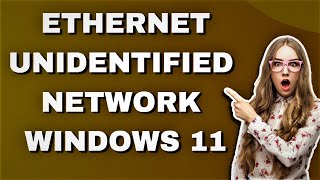 How to Fix Ethernet Unidentified Network Windows 11 [upl. by Solraced173]