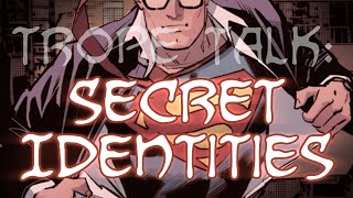 Trope Talk Secret Identities [upl. by Moffit]