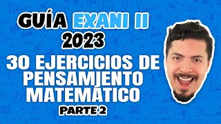 Guía EXANI II 2023 30 ejercicios reales de Pensamiento Matemático parte 2 de 2 [upl. by Ahselef]