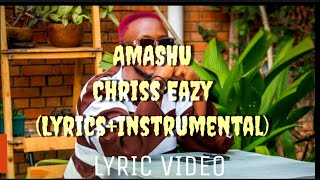 AMASHU  Chriss Eazy  Instrumental  Lyrics [upl. by Rosenfeld]