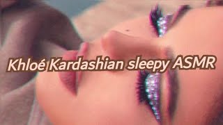 Khloé Kardashian sleepy unintentional ASMR [upl. by Richelle]