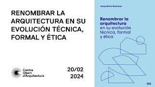 Renombrar la Arquitectura en su evolución Técnica Formal y Ética Llibre JM Montaner 20022024 [upl. by Honig]