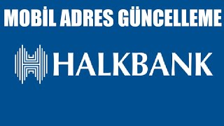 Halkbank Mobil Adres Güncelleme  Değiştirme [upl. by Astra285]