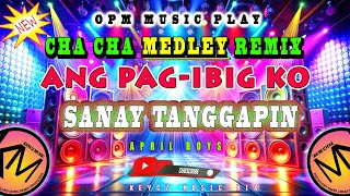 SANAY TANGGAPIN ANG PAG  IBIG KO  MEDLEY 2025 CHA CHA REMIX  KEYCZ MUSIC [upl. by Nodarb]