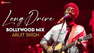 LONG DRIVE Bollywood Mix  Arijit Singh  Full Album  2 Hour Nonstop  Apna Bana Le Zaalima amp More [upl. by Sloane345]