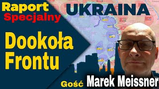 Raport Specjalny Ukraina Dookoła Frontu  Gość Marek Meissner [upl. by Toshiko]