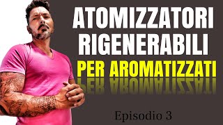 EP3  Top 3 Atomizzatori Rigenerabili per Tabacchi Aromatizzati [upl. by Otrebire]