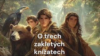 O třech zakletých knížatech [upl. by Myk]