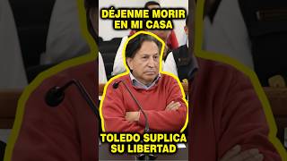 Alejandro Toledo Ruega que lo dejen en Libertad [upl. by Eisle]