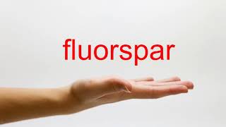 How to Pronounce fluorspar  American English [upl. by Akerdal]