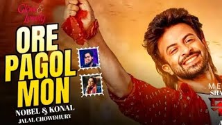 Ore Pagol Mon  ওরে পাগল মন  Full Song  Nobel  Konal  Shakib Khan  Dorod  Sonal Chauhan [upl. by Secnarfyram212]