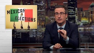 Mexican Elections Last Week Tonight with John Oliver HBO [upl. by Migeon]