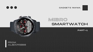 MIBRO SMARTWATCH PART1 FROM ALIEXPRESS  GADGETS MANIA [upl. by Wang]