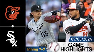 Chicago White Sox at Baltimore Orioles GAME HIGHLIGHTS Sep 03 2024  MLB Highlights 2024 [upl. by Lael793]