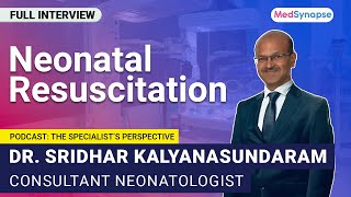 Neonatal Resuscitation A Comprehensive Guide with Dr Sridhar Kalyanasundaram  MedSynapse [upl. by Tartan]