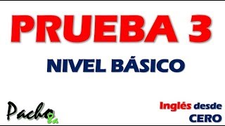 Prueba 3  Es hora de verificar el aprendizaje con esta prueba NIVEL BÁSICO  Curso inglés GRATIS [upl. by Eneleuqcaj]