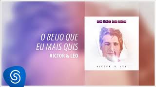 Victor amp Leo  O Beijo Que Eu Mais Quis Na Luz Do Som Áudio Oficial [upl. by Acinom943]