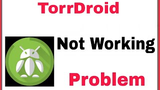 How To TorrDroid App Not Working Problem Solve [upl. by Niwrek]