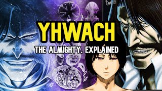 Bleach Yhwachs The Almighty Explained [upl. by Hay447]