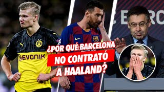 La ESTÚPIDA RAZÓN por la que el Barcelona NO CONTRATÓ a Haaland [upl. by Naryt702]