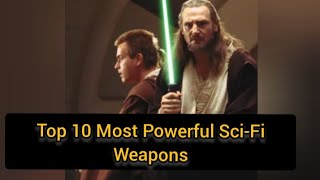 Top 10 Most Powerful SciFi Weapons [upl. by Lrub]