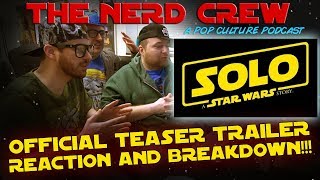 The Nerd Crew  Solo A Star Wars Story  Teaser Trailer Breakdown [upl. by Ayotac461]