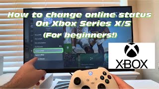 Xbox Series XS How to change online status on Xbox Series XS Updated Tutorial 2024 [upl. by Kate]