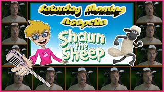 Shaun The Sheep Theme  Saturday Morning Acapella [upl. by Retluoc]