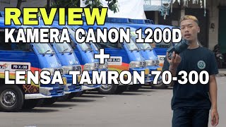 Review Kamera DSLR Canon 1200D  Lensa Tamron 70300 [upl. by Yahiya]