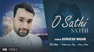 O Sathi Sathi videos Singer Durgesh Nigam💞 Bollywood Romantic 💞Durgesh Nigam official New song [upl. by Macey]