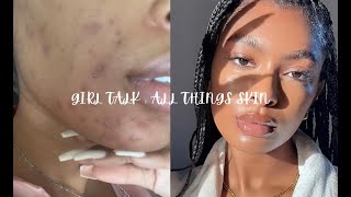 GIRL TALK ALL THINGS SKIN [upl. by Anni93]