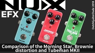 NUX EFX Comparison of the Morning Star overdrive Brownie distortion and the Tubeman MKII [upl. by Adniled]