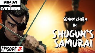 Sonny Chiba in Shoguns Samurai  Episode 2  Martial Arts  Action  Ninja vs Samurai [upl. by Lebasiairam]