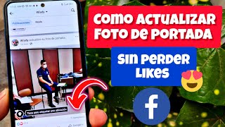 Cómo actualizar foto de portada en Facebook con los mismos likes y comentarios solución 2023 😱😱 [upl. by Norab]