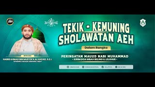 TEKIK KEMUNING SHOLAWATAN AEH BERSAMA HABIB AHMAD AL HADAR S E I [upl. by Suk413]