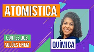 ATOMISTICA principais modelos atômicos  Cortes dos Aulões do Enem  Química  Larissa Sousa Campos [upl. by Notsahc465]