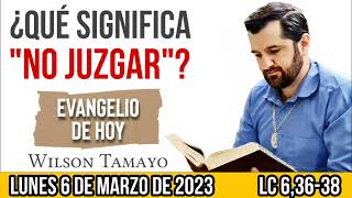 Evangelio de hoy LUNES 6 de MARZO Lc 63638  Wilson Tamayo  Tres Mensajes [upl. by Elttil]